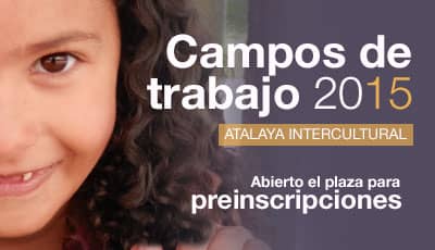 Campos de Trabajo de Atalaya Intercultural 2015