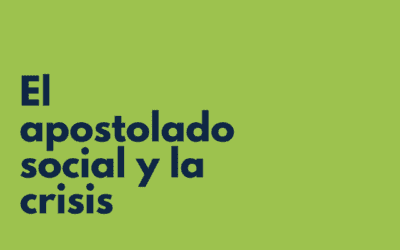 El apostolado social y la crisis