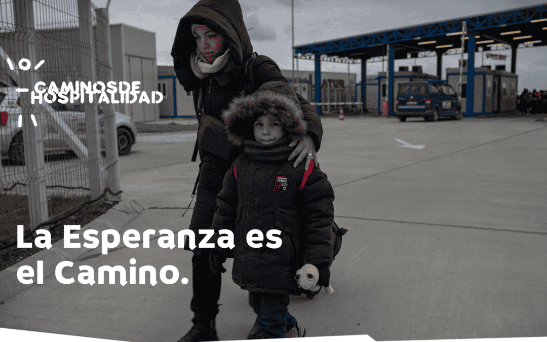 Caminos de Hospitalidad: la esperanza es el camino